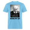Trump "Guilty AF" - Unisex Classic T-Shirt - aquatic blue
