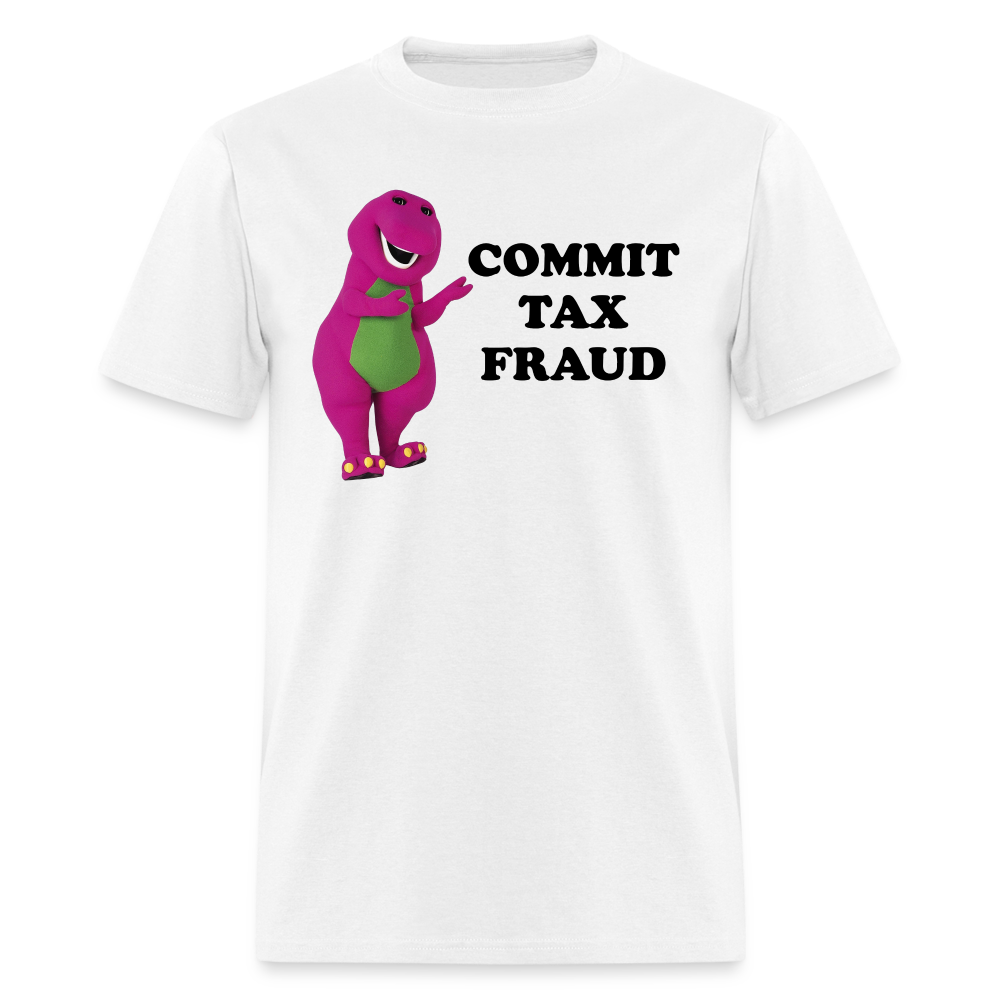 "Commit Tax Fraud" 2 - Unisex Classic T-Shirt - white